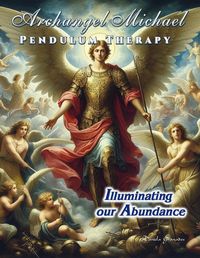 Produktbild: Archangel Michael Pendulum Therapy. Illuminating Our Abundance