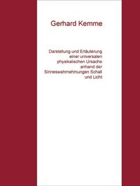 Produktbild: Darstellung und Erl&auml;uterung einer universalen physikalischen Ursache anhand der Sinneswahrnehmungen Schall und Licht