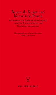 Bild vom Artikel Bauen als Kunst und historische Praxis vom Autor Stefan Schweizer