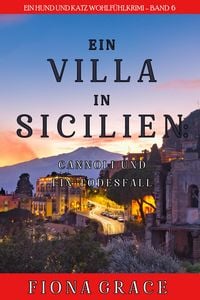 Produktbild: Eine Villa in Sizilien: Cannoli und ein Todesfall (Ein Hund und Katz Wohlf&uuml;hlkrimi - Band 6)