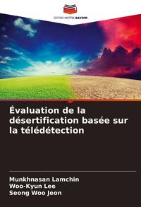 Produktbild: &Eacute;valuation de la d&eacute;sertification bas&eacute;e sur la t&eacute;l&eacute;d&eacute;tection