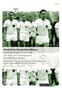 Produktbild: Das Leistungssportsystem in der DDR mit seinen systemstabilisierenden Faktoren Sport und Politik in der DDR