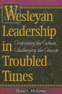 Produktbild: Wesleyan Leadership in Troubled Times