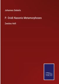 Produktbild: P. Ovidi Nasonis Metamorphoses