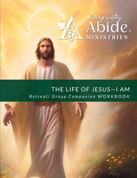 Produktbild: The Life of Jesus - Understanding / Receiving the great "I AM" - Retreat / Companion Workbook
