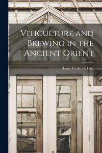 Produktbild: Viticulture and Brewing in the Ancient Orient
