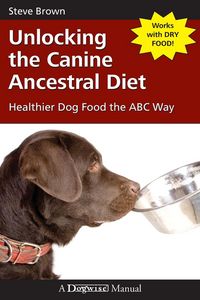 Produktbild: Unlocking the Canine Ancestral Diet