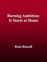 Produktbild: Burning Ambition: It Starts at Home