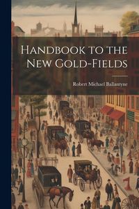 Produktbild: Handbook to the New Gold-Fields