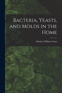 Produktbild: Bacteria, Yeasts, and Molds in the Home