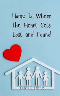 Produktbild: Home Is Where the Heart Gets Lost and Found