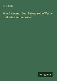 Produktbild: Winckelmann: Sein Leben, seine Werke und seine Zeitgenossen