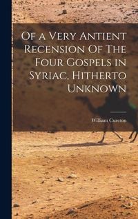Produktbild: Of a Very Antient Recension Of The Four Gospels in Syriac, Hitherto Unknown