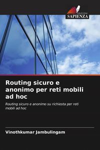 Produktbild: Routing sicuro e anonimo per reti mobili ad hoc