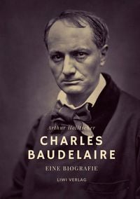 Produktbild: Charles Baudelaire. Eine Biografie