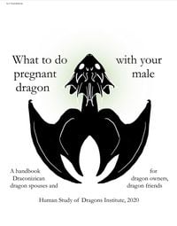 Produktbild: What To Do With Your Pregnant Male Dragon: A Handbook For Draconizican Dragon Owners, Dragon Spouses And Dragon Friends (Empire of Dragons, #3)
