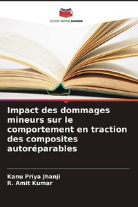Produktbild: Impact des dommages mineurs sur le comportement en traction des composites autor&eacute;parables