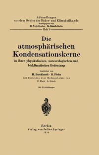 Produktbild: Die atmosph&auml;rischen Kondensationskerne in ihrer physikalischen, meteorologischen und bioklimatischen Bedeutung