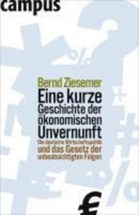 Produktbild: Eine kurze Geschichte der &ouml;konomischen Unvernunft