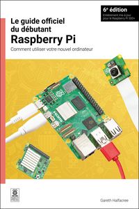 Produktbild: Le guide officiel du d&eacute;butant Raspberry Pi / The official Raspberry Pi beginner's guide