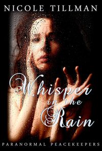 Produktbild: Whisper in the Rain (Paranormal Peacekeepers, #1)