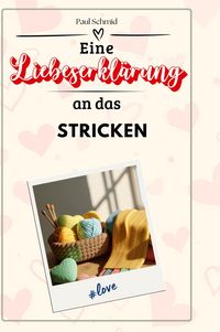 Produktbild: Eine Liebeserkl&auml;rung an das Stricken