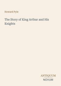 Produktbild: The Story of King Arthur and His Knights