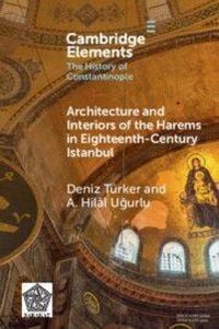 Produktbild: Architecture and Interiors of the Harems in Eighteenth-Century Istanbul