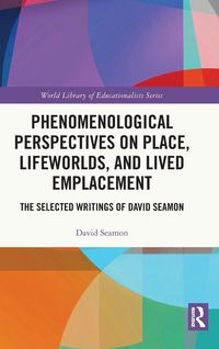 Produktbild: Phenomenological Perspectives on Place, Lifeworlds, and Lived Emplacement