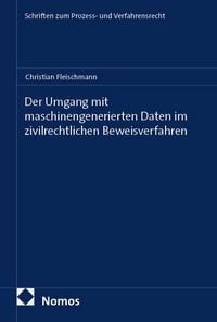 Produktbild: Der Umgang mit maschinengenerierten Daten im zivilrechtlichen Beweisverfahren