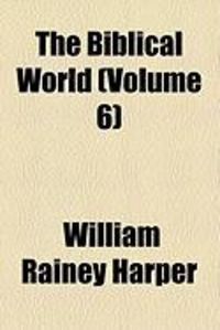 Produktbild: The Biblical World (Volume 6)
