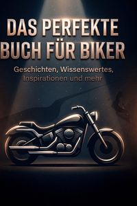 Produktbild: Das perfekte Buch f&uuml;r Biker