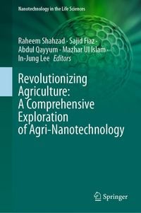 Produktbild: Revolutionizing Agriculture: A Comprehensive Exploration of Agri-Nanotechnology