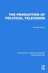 Produktbild: The Production of Political Television