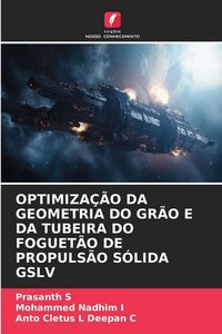 Produktbild: Optimiza&ccedil;&atilde;o Da Geometria Do Gr&atilde;o E Da Tubeira Do Foguet&atilde;o De Propuls&atilde;o S&oacute;lida Gslv