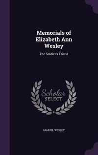 Produktbild: Memorials of Elizabeth Ann Wesley: The Soldier's Friend