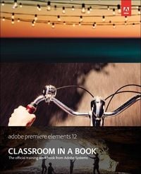 Produktbild: Adobe Creative Team: Adobe Premiere Elements 12 Classroom in