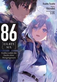 Produktbild: 86 - EIGHTY-SIX (deutsche Light Novel): Band 6 - Endlos w&auml;hrt die Nacht ohne Morgengrauen