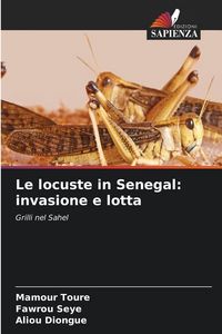 Produktbild: Le locuste in Senegal: invasione e lotta