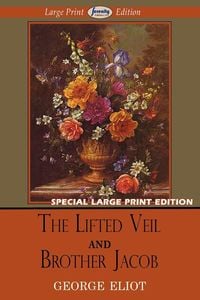 Produktbild: The Lifted Veil and Brother Jacob (Large Print Edition)