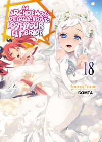 Produktbild: An Archdemon's Dilemma: How to Love Your Elf Bride: Volume 18