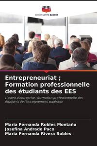 Produktbild: Entrepreneuriat ; Formation professionnelle des &eacute;tudiants des EES