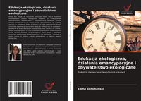 Produktbild: Edukacja ekologiczna, dzia&iquest;ania emancypacyjne i obywatelstwo ekologiczne