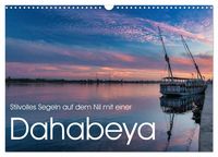 Produktbild: Stilvolles Segeln auf dem Nil mit einer Dahabeya (Wandkalender 2026 DIN A3 quer), CALVENDO Monatskalender