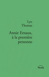 Produktbild: Annie Ernaux, &agrave; la premi&egrave;re personne