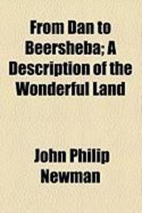 Produktbild: From Dan to Beersheba; A Description of the Wonderful Land