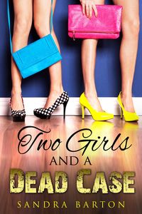 Produktbild: Two Girls and a Dead Case (Sarah and Monica Private Investigator Book 1)