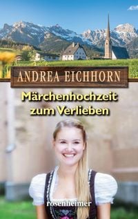 Bild vom Artikel Eichhorn, A: Märchenhochzeit zum Verlieben vom Autor Andrea Eichhorn
