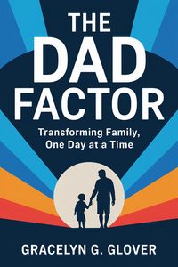 Produktbild: The Dad Factor: Transforming Family, One Day at a Time