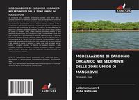 Produktbild: Modellazione Di Carbonio Organico Nei Sedimenti Delle Zone Umide Di Mangrovie